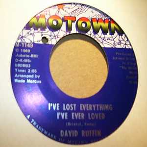 DAVID RUFFIN — I'VE LOST EVERYTHING I'VE EVER LOVED / WE'LL HAVE A GOOD THING GOING ON record label scan