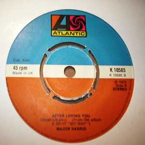 MAJOR HARRIS — AFTER LOVING YOU / LOVE WON'T LET ME WAIT record label scan