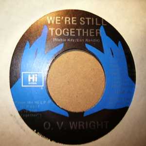 O.V. WRIGHT — WE'RE STILL TOGETHER / I DON'T KNOW WHY record label scan