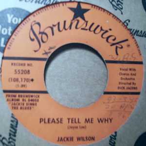 JACKIE WILSON PLEASE TELL ME WHY / YOUR ONE AND ONLY LOVE