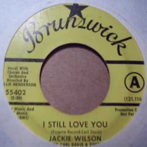 JACKIE WILSON I STILL LOVE YOU / HUM DE DUM DE DO
