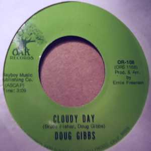 DOUG GIBBS CLOUDY DAY / I'LL ALWAYS HAVE YOU THERE
