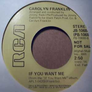 CAROLYN FRANKLIN IF YOU WANT ME / I CAN'T HELP MY FEELING SO BLUE