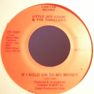 LITTLE JOE COOK AND THE THRILLERS IF I HOLD ON TO MY MONEY / GOODNITE LITTLE GIRL GOODNITE