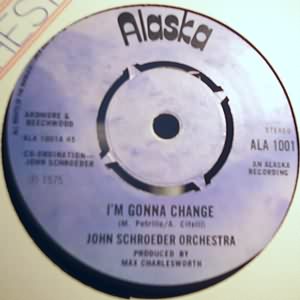 JOHN SCHROEDER ORCHESTRA — IM GONNA CHANGE / FIRST LOVE record label scan
