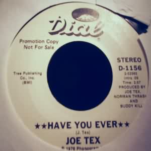 JOE TEX HAVE YOU EVER / BABY IT'S RAININ
