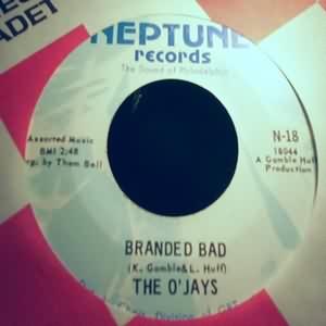 O'JAYS BRANDED BAD / YOU'RE THE BEST THING SINCE CANDY