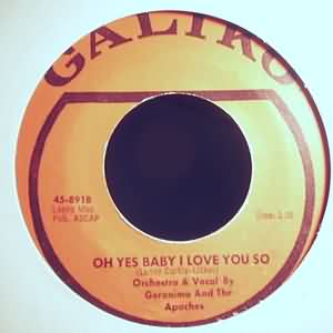 GERONIMO AND THE APACHES — OH YES BABY I LOVE YOU SO / TOO LATE FOR TEARS record label scan