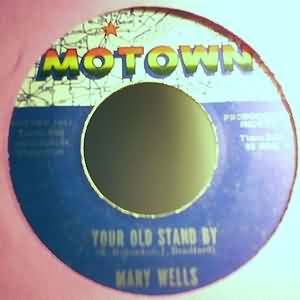MARY WELLS YOUR OLD STAND BY / WHAT LOVE HAS JOINED TOGETHER