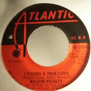 WILSON PICKETT I FOUND A TRUE LOVE / FOR BETTER OR WORSE