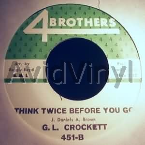G L CROCKETT THINK TWICE BEFORE YOU GO / GONNA MAKE YOU MINE