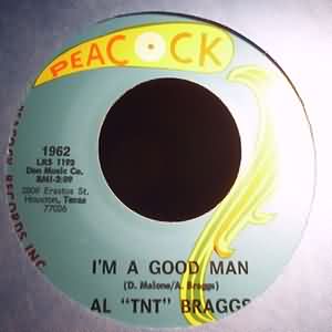 AL TNT BRAGGS — I'M A GOOD MAN / I LIKE WHAT YOU DO TO ME record label scan
