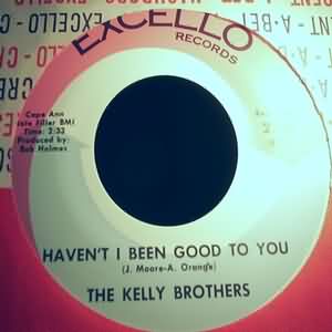 KELLY BROTHERS — HAVEN'T I BEEN GOOD TO YOU / IF IT WASN'T FOR YOUR LOVE record label scan