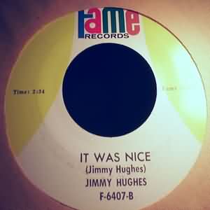 JIMMY HUGHES IT WAS NICE / GOODBYE MY LOVER GOODBYE