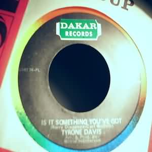 TYRONE DAVIS IS IT SOMETHING YOU'VE GOT / UNDYING LOVE