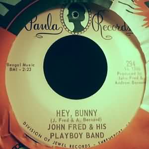 JOHN FRED AND HIS PLAYBOY BAND — HEY BUNNY / NO LETTER TODAY record label scan