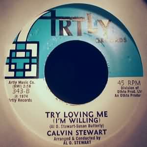 CALVIN STEWART TRY LOVING ME / YOU TURN ME ON