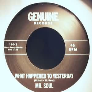 MR. SOUL WHAT HAPPENED TO YESTERDAY / SAME