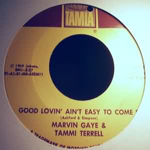 MARVIN GAYE AND TAMMI TERRELL GOOD LOVIN AIN'T EASY TO COME BY / SATISFIED FEELIN