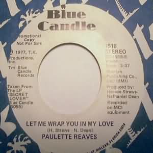 PAULETTE REAVES — LET ME WRAP YOU IN MY LOVE / YOUR REAL GOOD THINGS ABOUT TO COME TO AN END record label scan