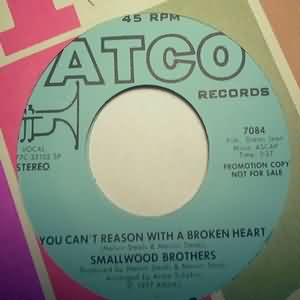 SMALLWOOD BROTHERS YOU CAN'T REASON WITH A BROKEN HEART / SAME