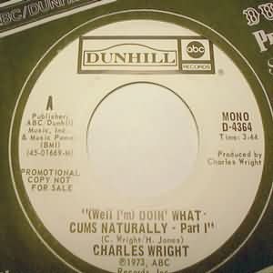 CHARLES WRIGHT — DOIN' WHAT CUMS NATURALLY PT1 / PT2 record label scan