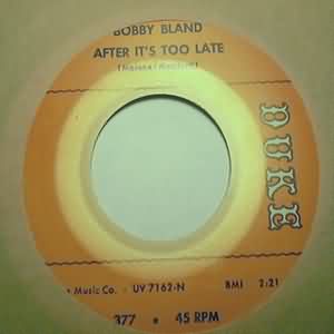 BOBBY BLAND AFTER IT'S TOO LATE / SHARE YOUR LOVE WITH ME