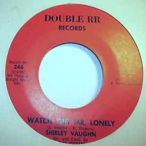 SHIRLEY VAUGHN — WATCH OUT MR LONELY / JUST A LITTLE LOVE record label scan