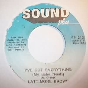 LATTIMORE BROWN — I'VE GOT EVERYTHING / I'M NOT THROUGH LOVING YOU record label scan