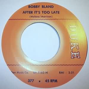 BOBBY BLAND AFTER IT'S TOO LATE / SHARE YOUR LOVE WITH ME
