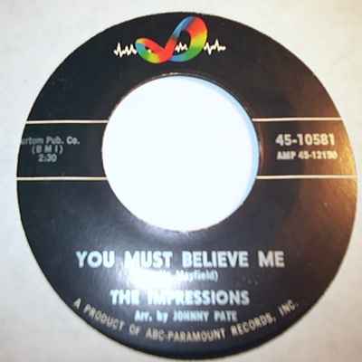 IMPRESSIONS — YOU MUST BELIEVE ME / SEE THE REAL ME record label scan