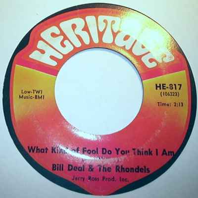BILL DEAL AND THE RHONDELLS — WHAT KIND OF FOOL DO YOU THINK I AM / ARE YOU READY FOR THIS record label scan
