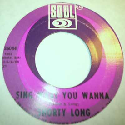 SHORTY LONG — SING WHAT YOU WANNA / HERE COMES DA JUDGE record label scan