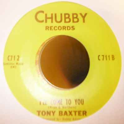 TONY BAXTER I'LL COME TO YOU / WHEN DID I GET MARRIED