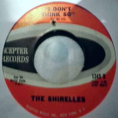 SHIRELLES — I DON'T THINK SO / EVERYBODY LOVES A LOVER record label scan