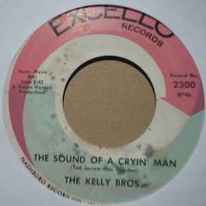 KELLY BROS — SOUND OF A CRYIN MAN / IT TAKES YOU record label scan