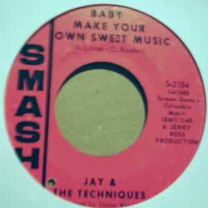 JAY AND THE TECHNIQUES — BABY MAKE YOUR OWN SWEET MUSIC / HELP YOURSELF TO ALL MY LOVIN record label scan