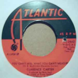 CLARENCE CARTER YOU CAN'T MISS WHAT YOU CAN'T MEASURE / THE FEELING IS RIGHT