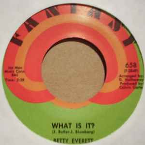 BETTY EVERETT — WHAT IS IT / AIN'T NOTHIN GONNA CHANGE ME record label scan