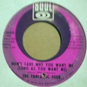 FANTASTIC FOUR DON'T CARE WHY YOU WANT ME / JUST ANOTHER LONELY NIGHT