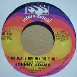 JOHNNY ADAMS YOU MAKE A NEW MAN OUT OF ME / RELEASE ME
