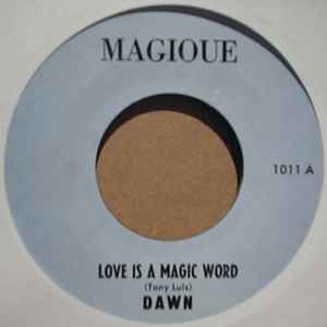 DAWN LOVE IS A MAGIC WORD / HOW CAN I GET OFF THIS MERRY GO ROUND