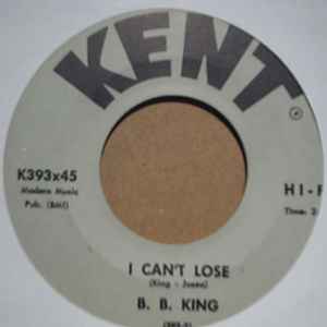 B. B. KING I CAN'T LOSE / ROCK ME BABY