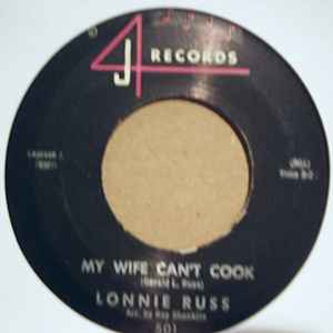 LONNIE RUSS MY WIFE CAN'T COOK / SOMETHING OLD, SOMETHING NEW