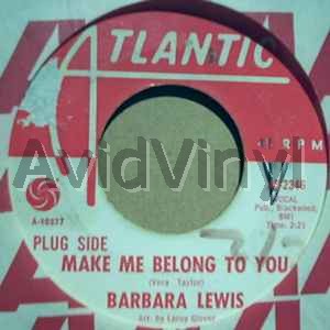BARBARA LEWIS MAKE ME BELONG TO YOU / GIRLS NEED LOVING CARE