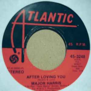 MAJOR HARRIS — AFTER LOVING YOU / LOVE WON'T LET ME WAIT record label scan
