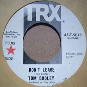 TOM DOOLEY — DON'T LEAVE / SAME record label scan