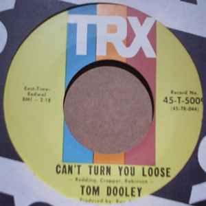 TOM DOOLEY — CAN'T TURN YOU LOSE / YOU'RE MY BABY record label scan