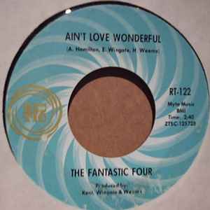 FANTASTIC FOUR AIN'T LOVE WONDERFUL / THE WHOLE WORLD IS A STAGE