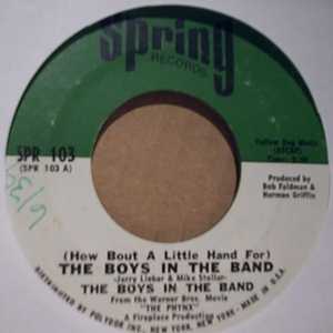 THE BOYS IN THE BAND THE BOYS IN THE BAND (HOW BOUT A LITTLE HAND FOR) / SUMPIN HEAVY